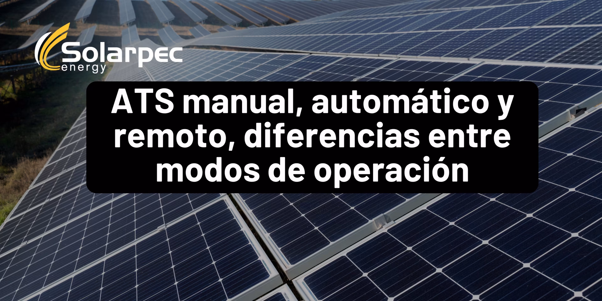 ATS manual, automático y remoto, diferencias entre modos de operación