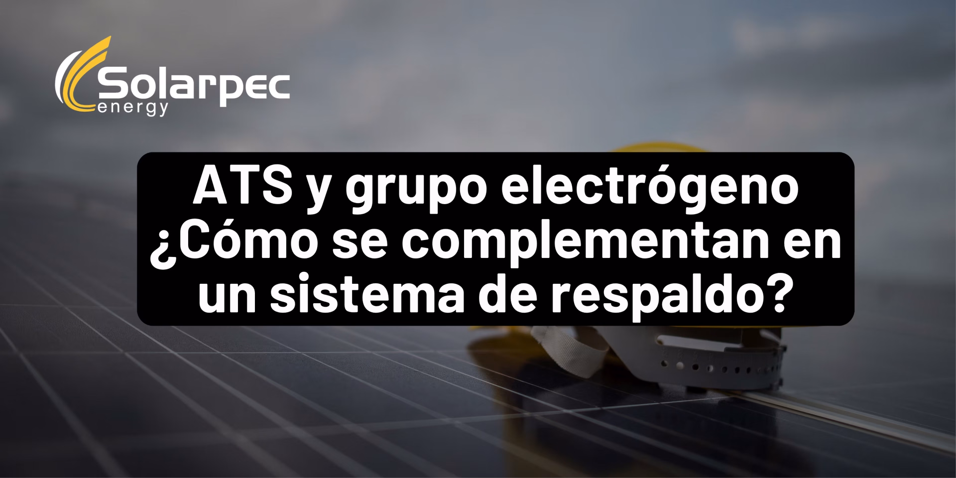ATS y grupo electrógeno: ¿Cómo se complementan en un sistema de respaldo?