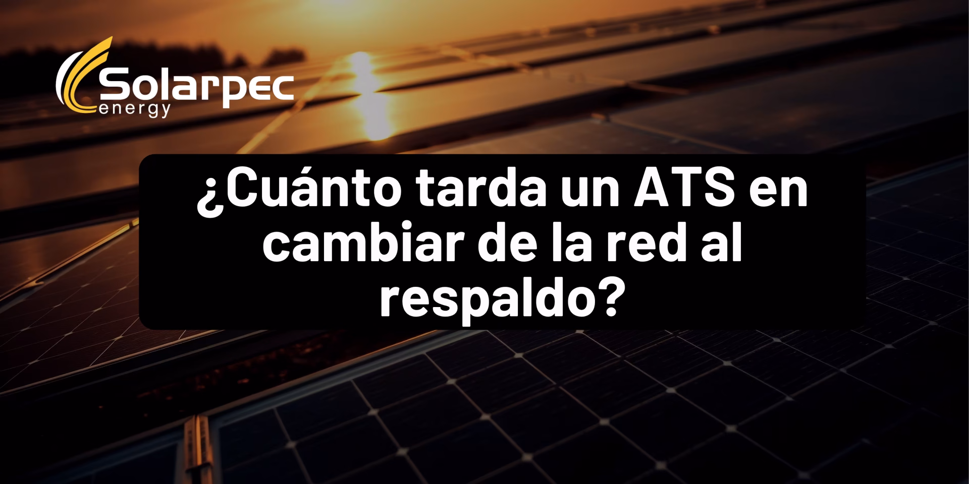 ¿Cuánto tarda un ATS en cambiar de la red al respaldo?