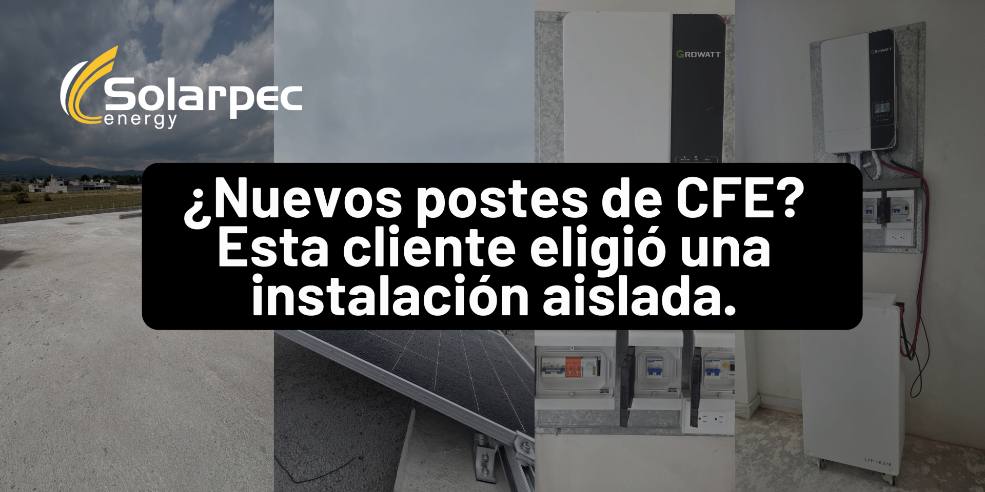 ¿Nuevos postes de CFE? Esta cliente eligió una instalación aislada.