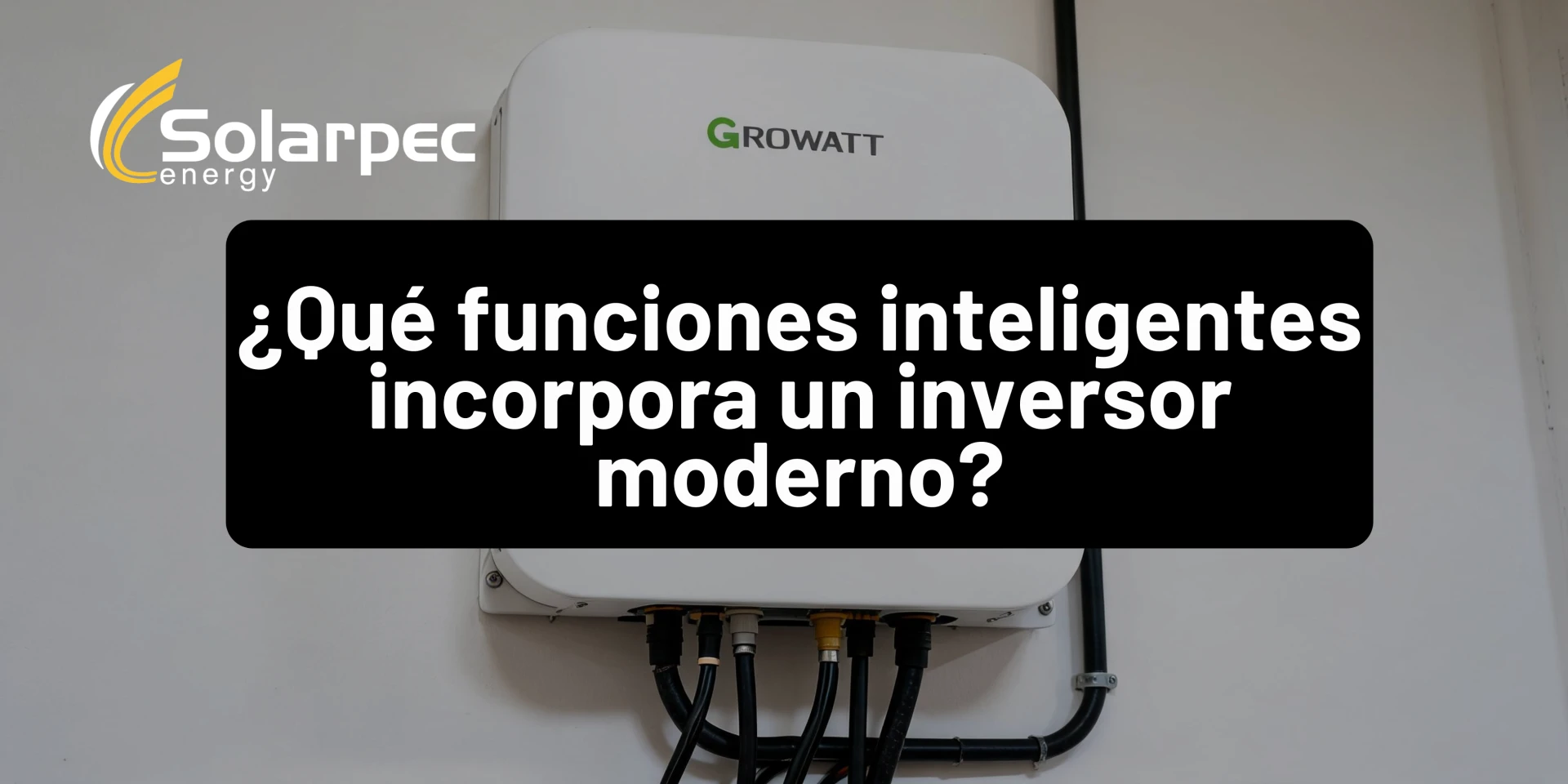 ¿Qué funciones inteligentes incorpora un inversor moderno?