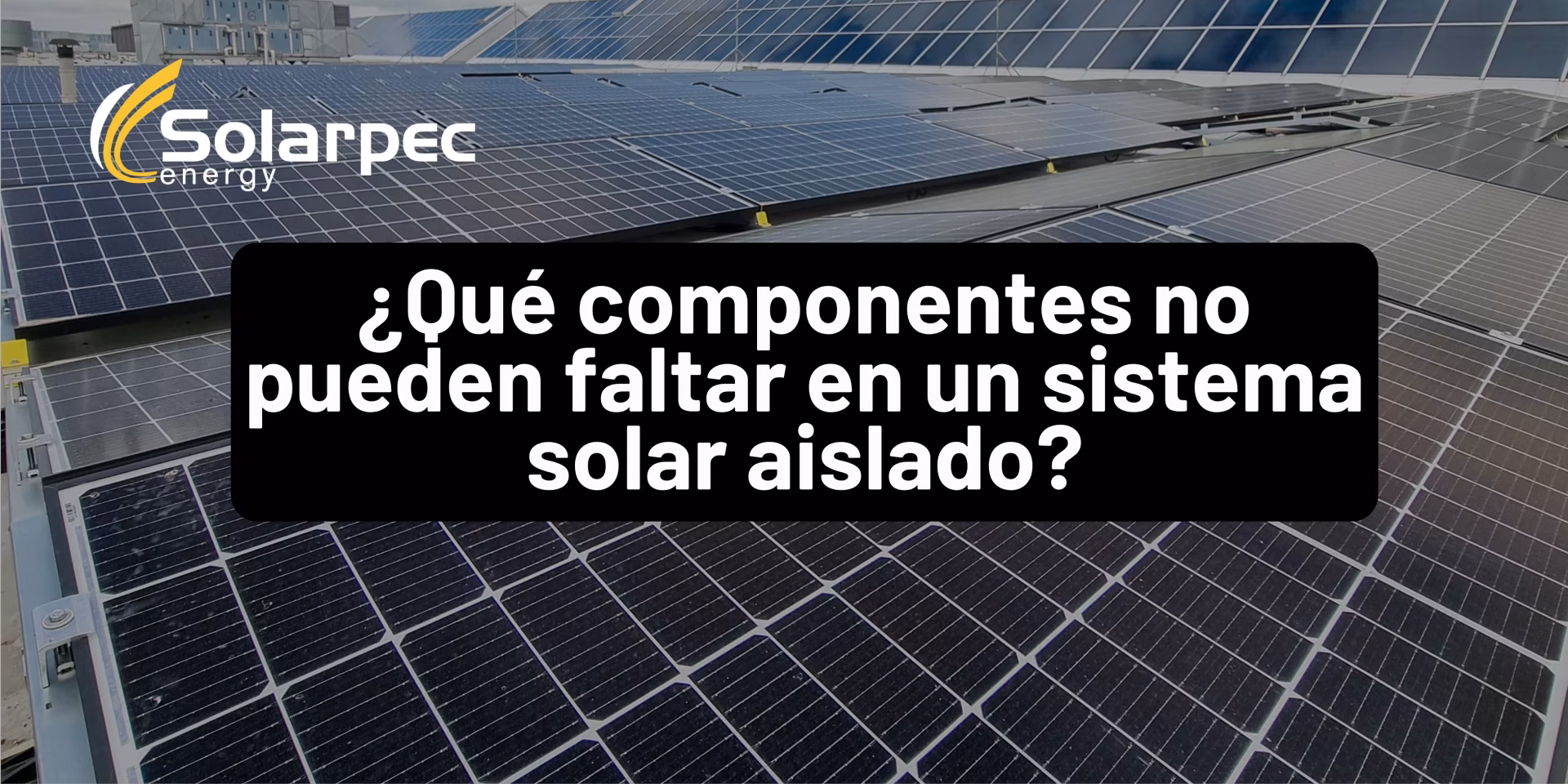 ¿Qué componentes no pueden faltar en un sistema solar aislado?