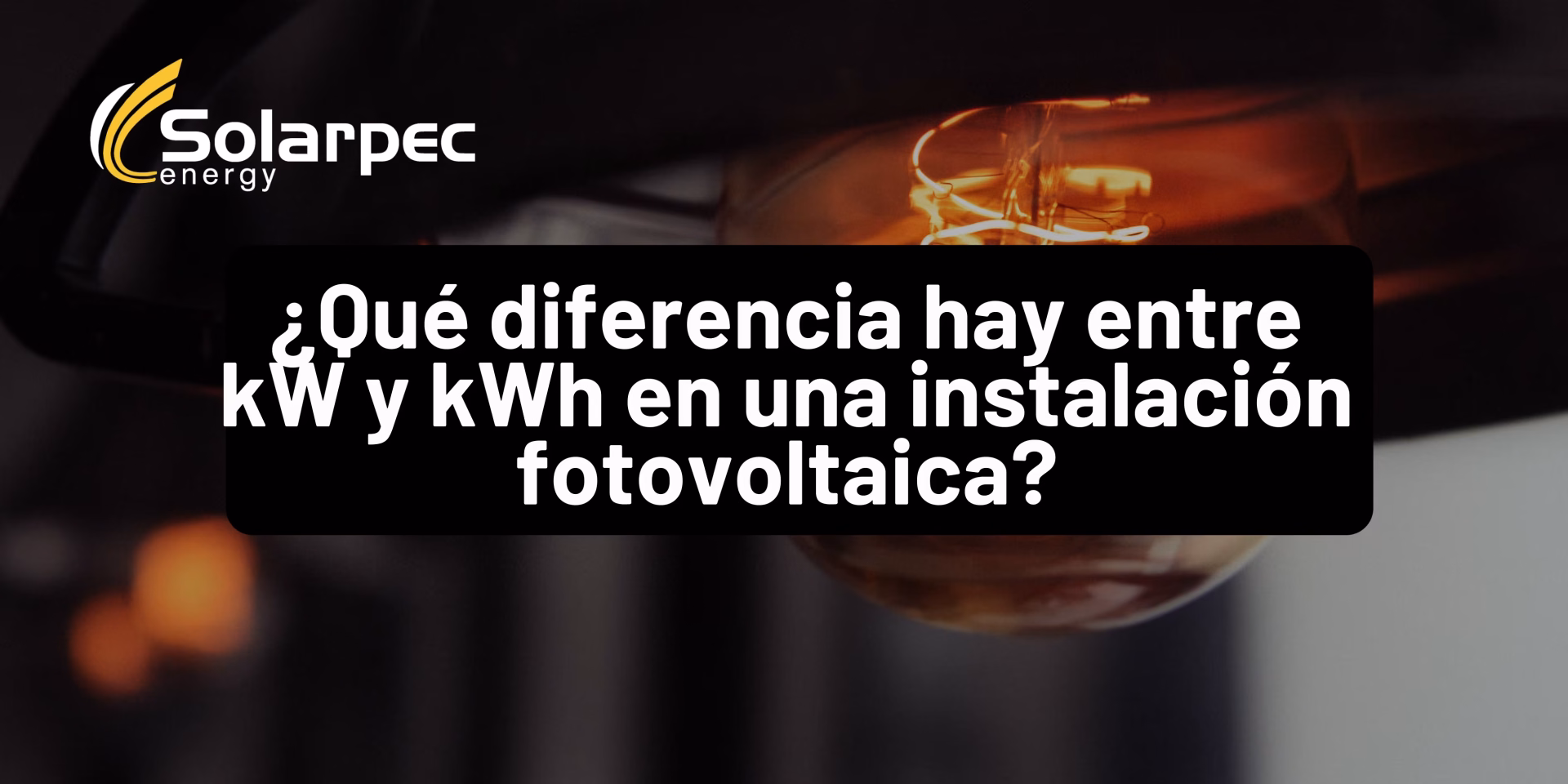 ¿Qué diferencia hay entre kW y kWh en una instalación fotovoltaica?