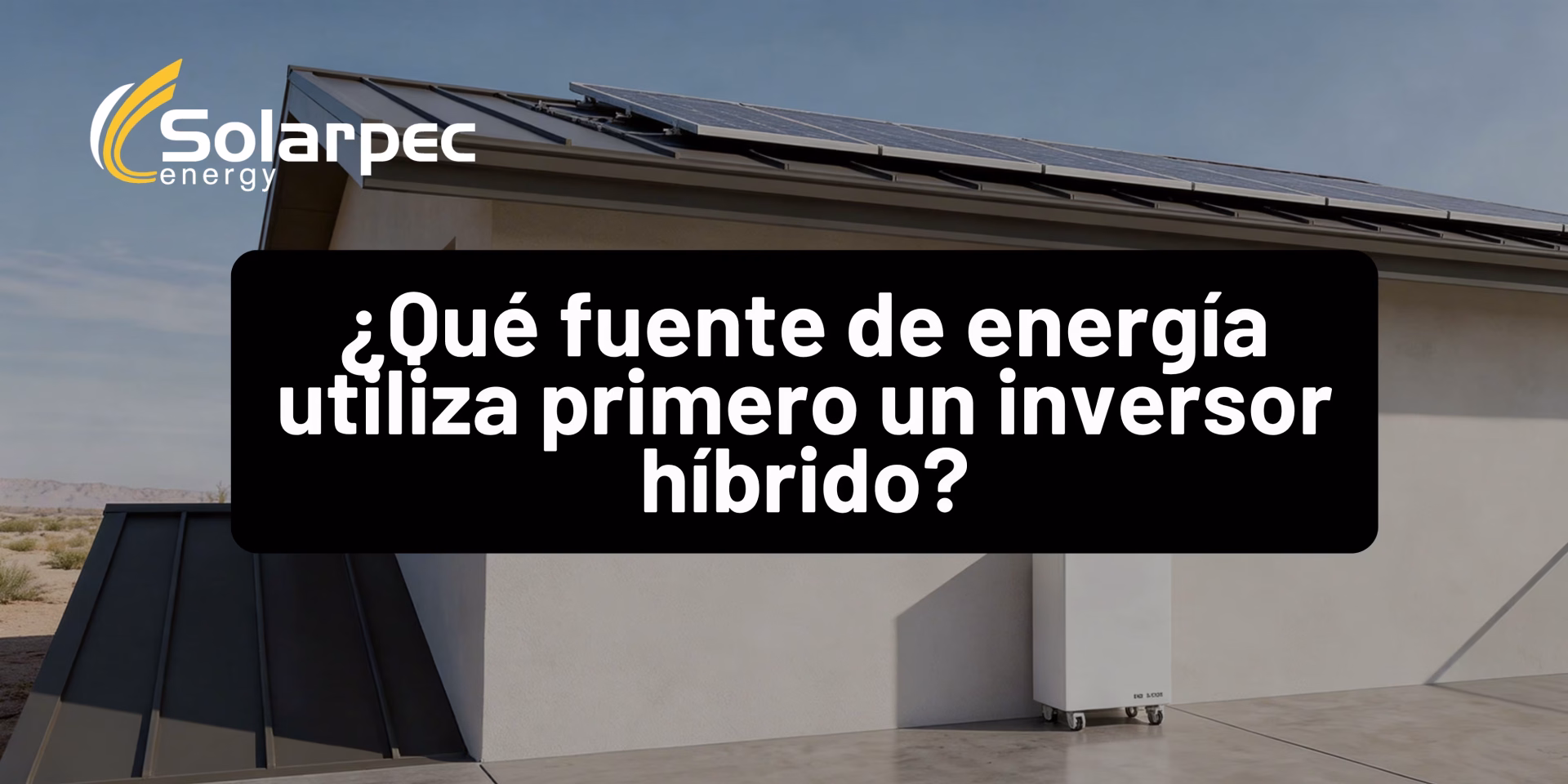 ¿Qué fuente de energía utiliza primero un inversor híbrido?