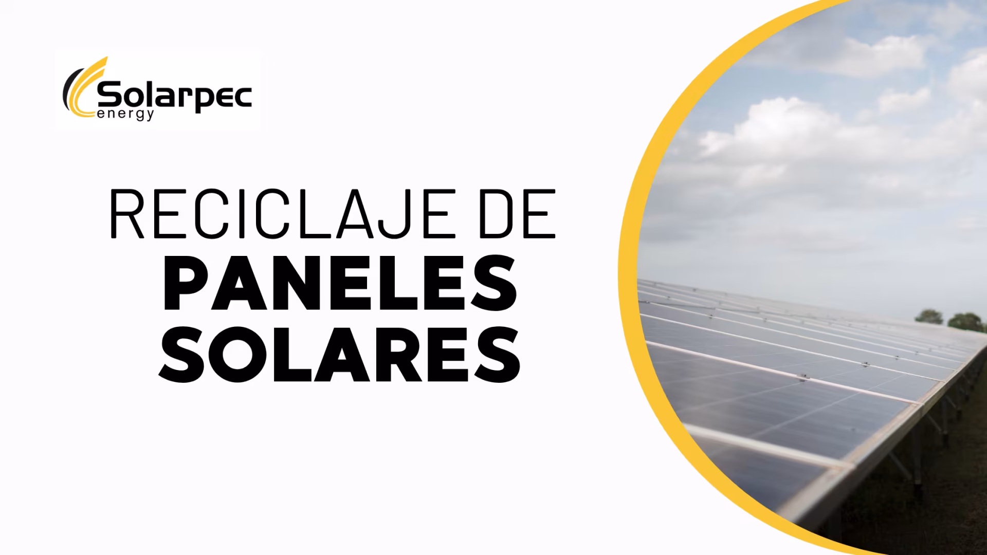 Reciclaje de paneles solares ¿Qué ocurre cuando llegan al final de su vida útil?